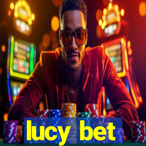 lucy bet